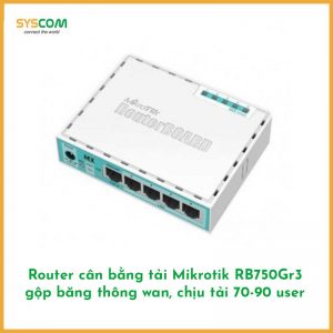 Router cân bằng tải Mikrotik RB750Gr3